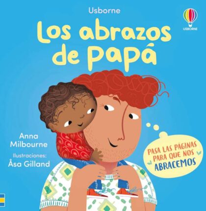 Libro infantil ilustrado Los abrazos de papá de Usborne, cuento tierno para leer en familia, Mimú Jerez