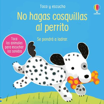 Libro infantil con sonidos No hagas cosquillas al Perrito, colección toco y escucho de Usborne en Mimú